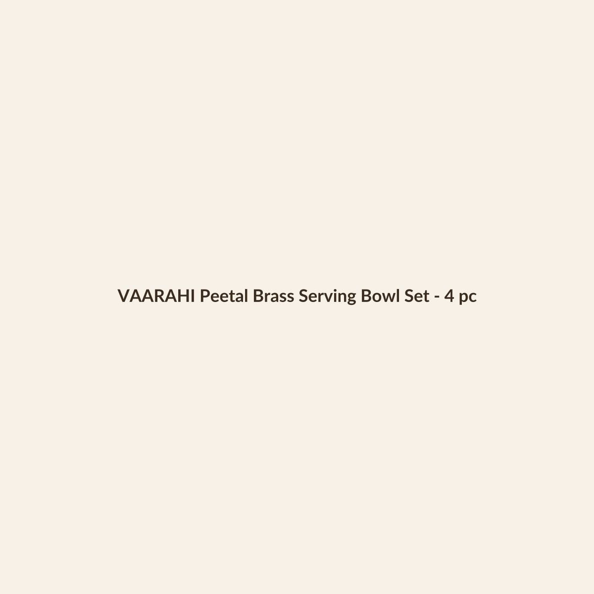 VAARAHI Peetal Brass Serving Bowl Set - 4 pc