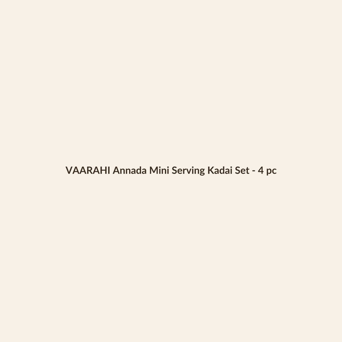 VAARAHI Annada Mini Serving Kadai Set - 4 pc