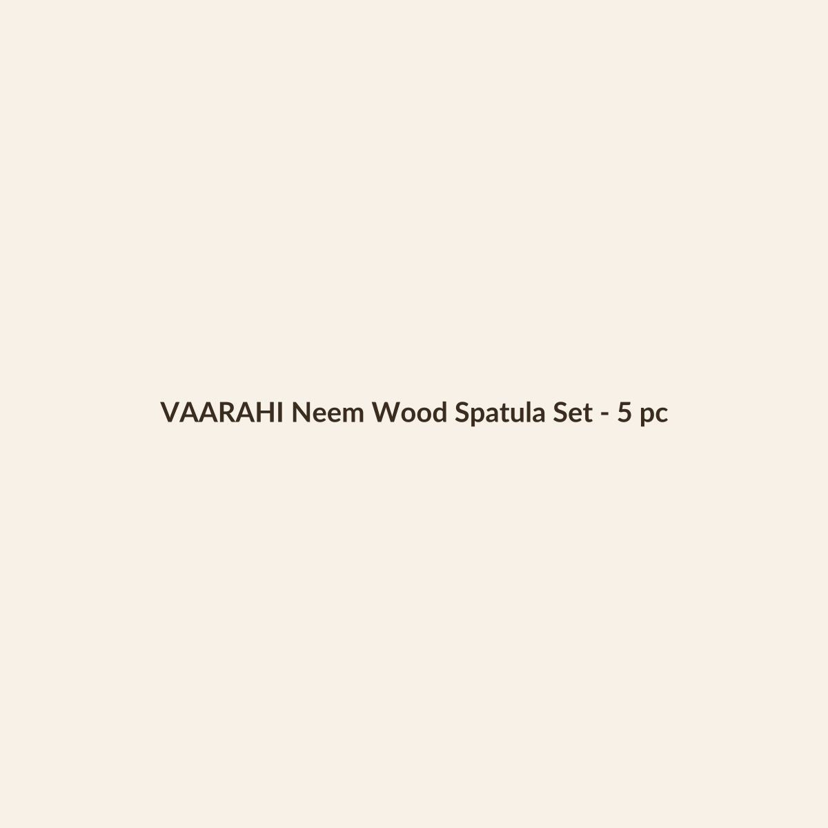 VAARAHI Neem Wood Spatula Set - 5 pc