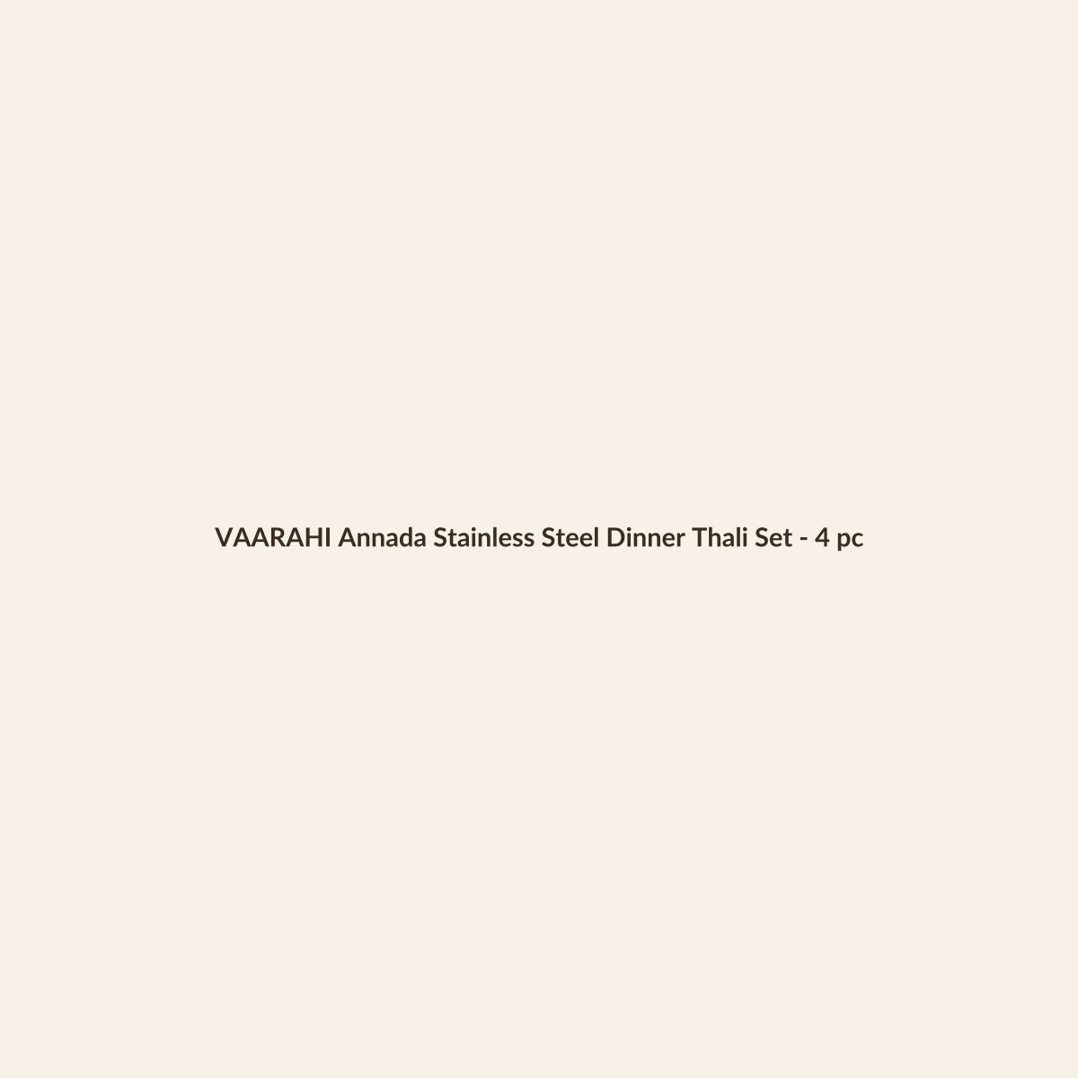 VAARAHI Annada Stainless Steel Dinner Thali Set - 4 pc