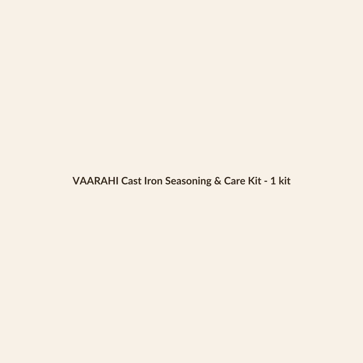 VAARAHI Cast Iron Seasoning & Care Kit - 1 kit