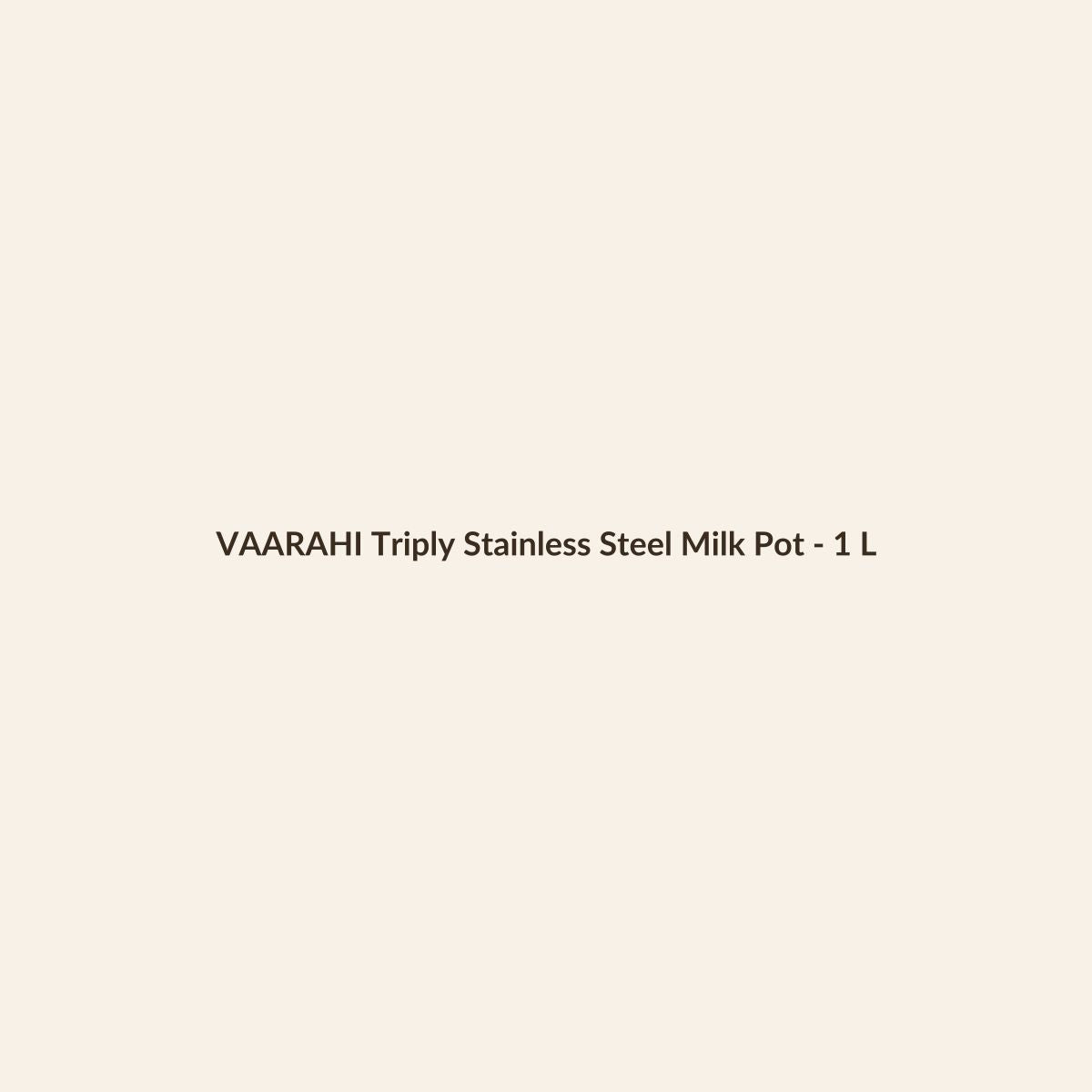 VAARAHI Triply Stainless Steel Milk Pot - 1 L