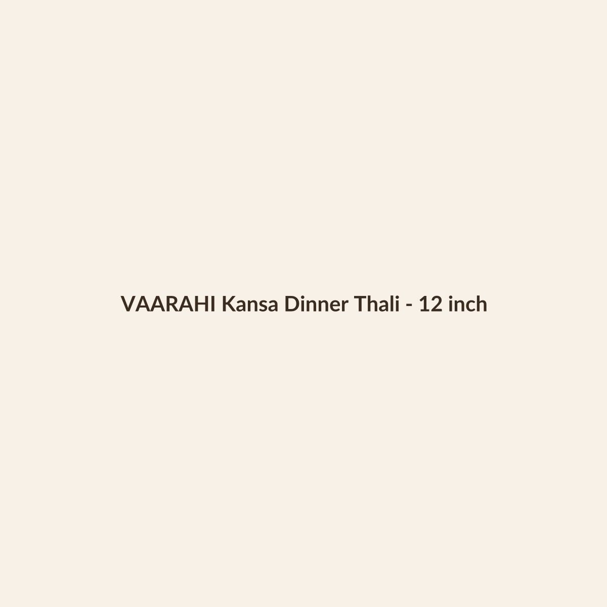 VAARAHI Kansa Dinner Thali - 12 inch